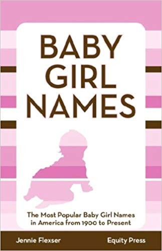 Baby Girl Names: The Most Popular Baby Girl Names in America