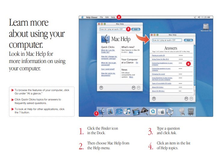 Look in Mac Help for more information on using your computer